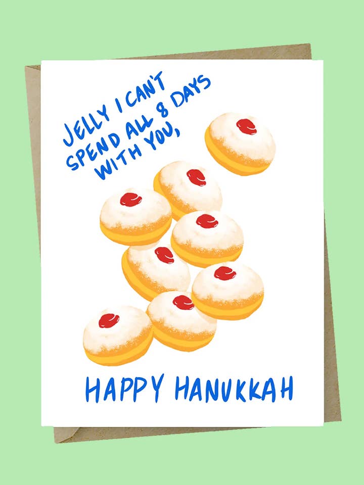Jelly I Can't Spend All Eight Days With You Happy Hanukkah for wholesale by The Good Snail