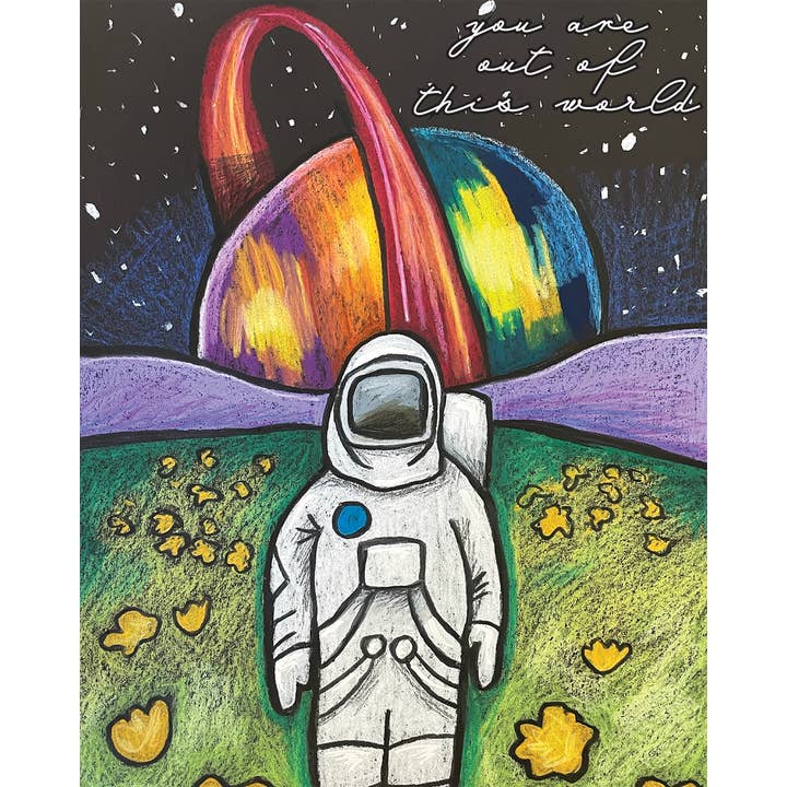 You are out of this World Card - astronaut, space, chalk art for wholesale by Kerry Quinn's Kitsch