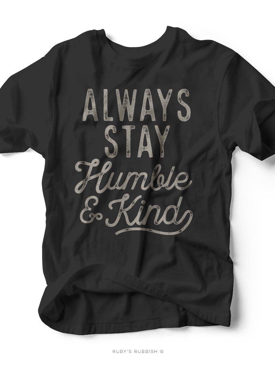 Ruby’s Rubbish - Vendita all'ingrosso Maglietta serigrafata - Donna - Always Stay Humble & Kind | Maglietta da donna | Ruby's Rubbish®0