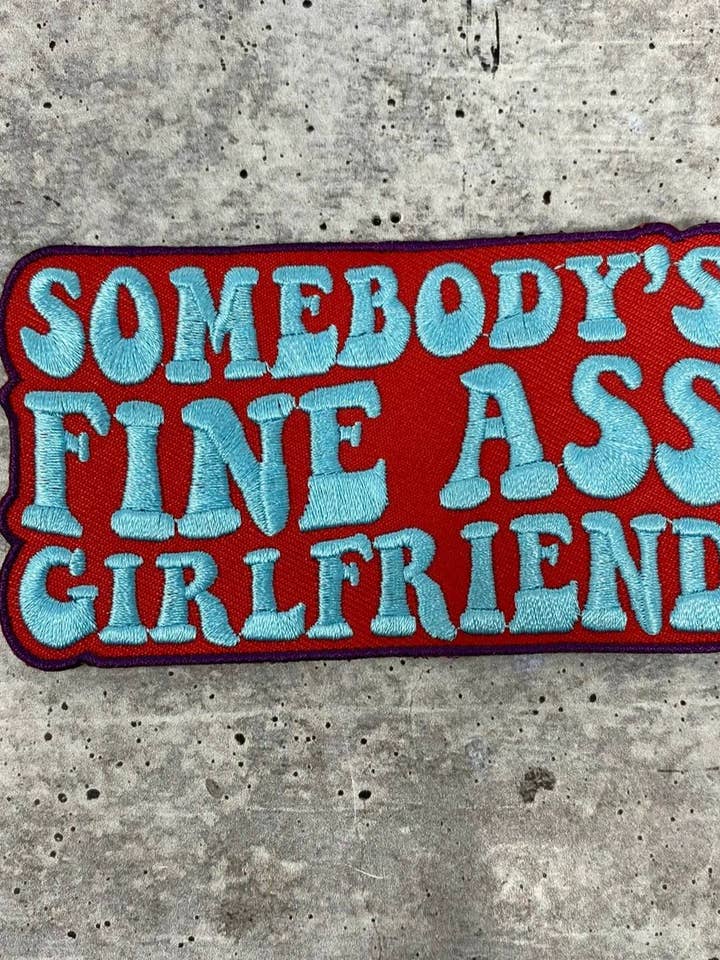 "Somebody's Fine Ass GIRLFRIEND" 1-pc, Iron-on Patch for wholesale by Patch Party Club