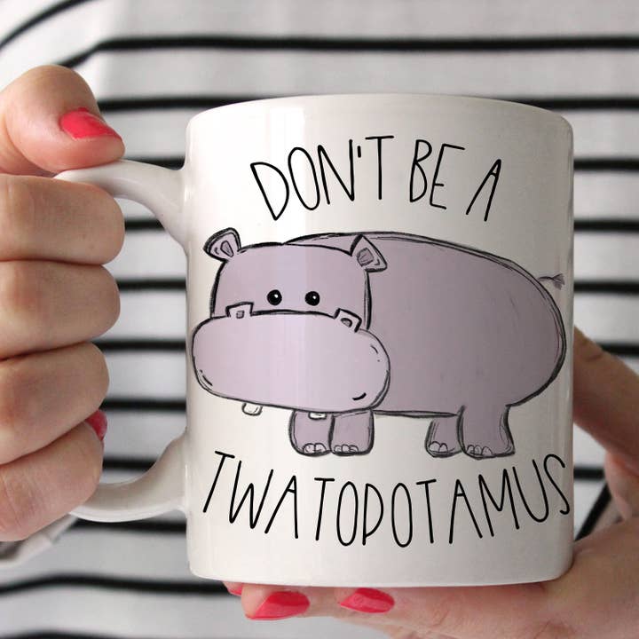 Studio Seventeen - Wholesale Coffee Mug - Don't Be A Twatopotamus Coffee Mug2