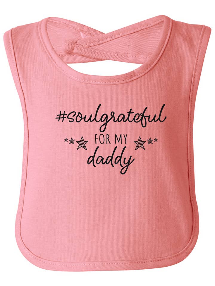 Soul Grateful for my Daddy Bib for wholesale by Soul Grateful