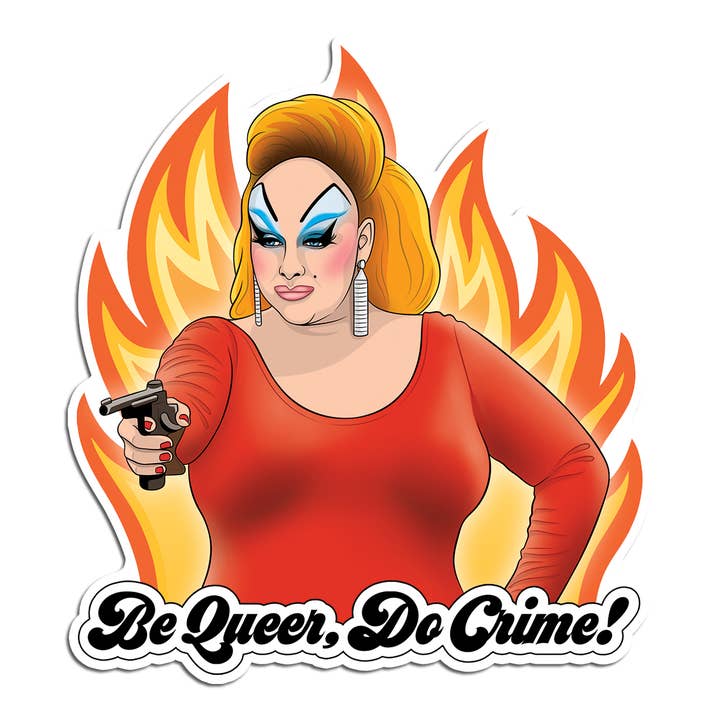 Divine Be Queer, Do Crime! Drag Queen Die Cut Sticker for wholesale by THE FOUND