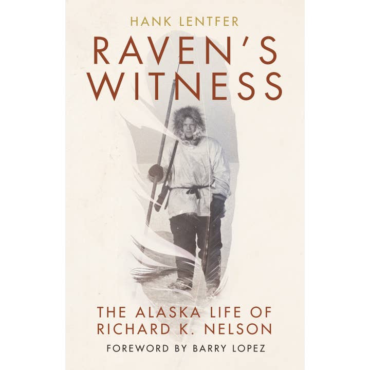 Raven's Witness: The Alaska Life of Richard K. Nelson for wholesale by Mountaineers Books