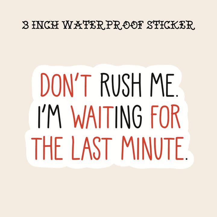 dont rush me sticker, funny, laptop, car, kindle, reader for wholesale by Rebel Roses