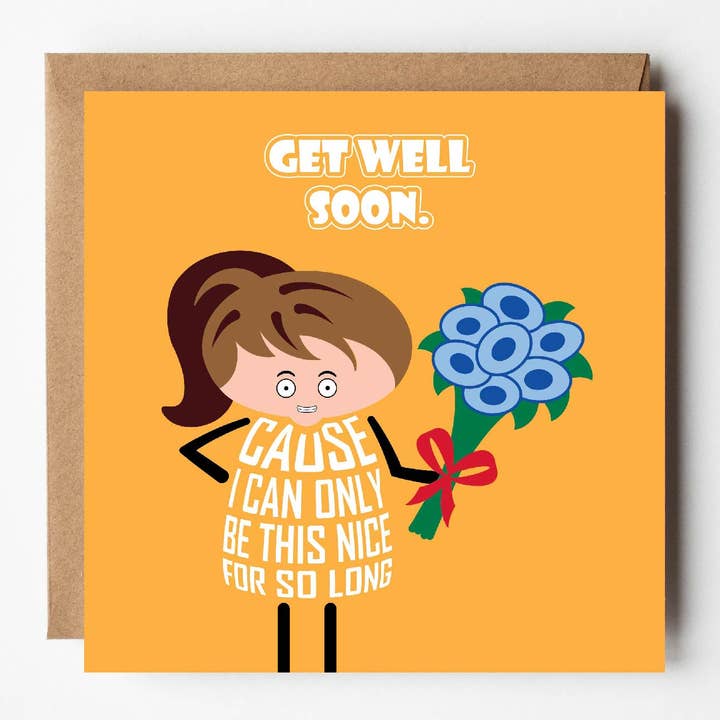 Only nice for so long | Funny sarcastic get well soon card for wholesale by VERSED AID