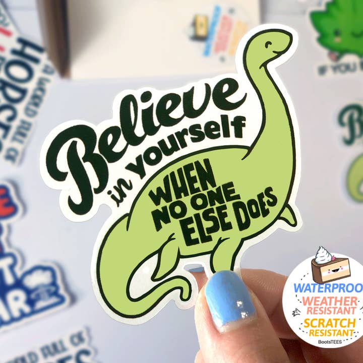 Believe in Yourself Nessie Sticker with Quote, Waterproof for wholesale by BootsTees