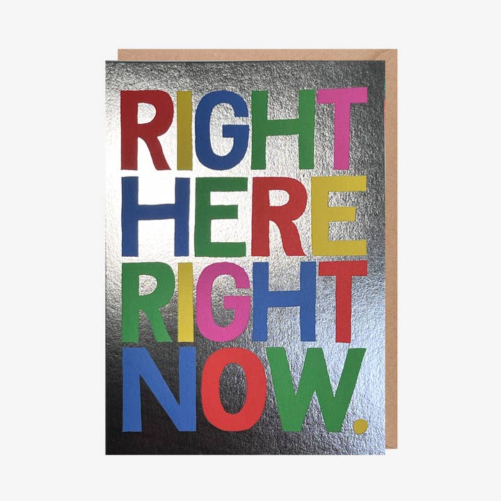 Greeting Card - Right Here Right Now (Foil Finish) for wholesale by Sharon King-Chai