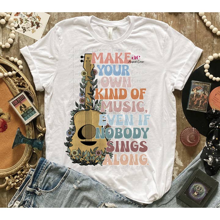 Make Your Own Kinda Music| T shirt (non bleached) for wholesale by August Crew