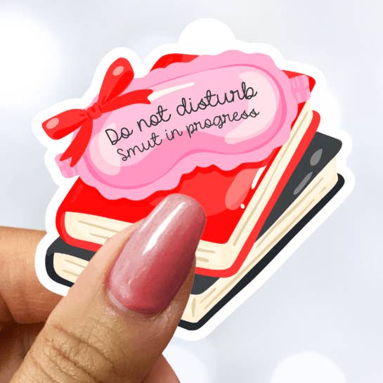 Do Not Disturb Smut in Progress Matte Vinyl Sticker – Durable Waterproof Bookish Decal for wholesale by Awfullynerdy.co