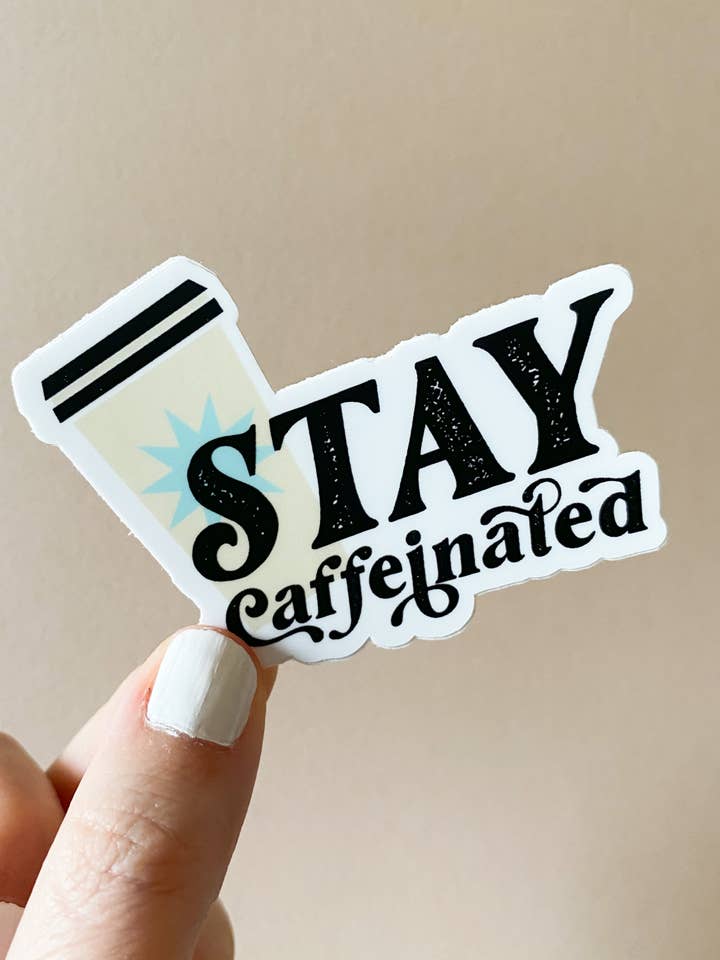 Vinylaufkleber „Bleib koffeiniert“ für den Großhandel von Bottlebrush Graphics
