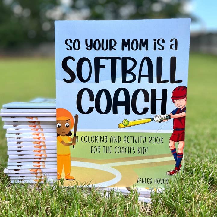 So Your Mom Is A Softball Coach: A Coloring and Activity Boo for wholesale by The Game Day Family