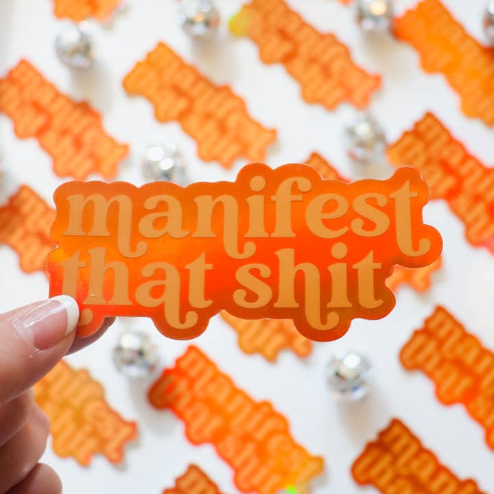 Manifest That Shit - Orange Holographic Sticker for wholesale by Little Viper Co