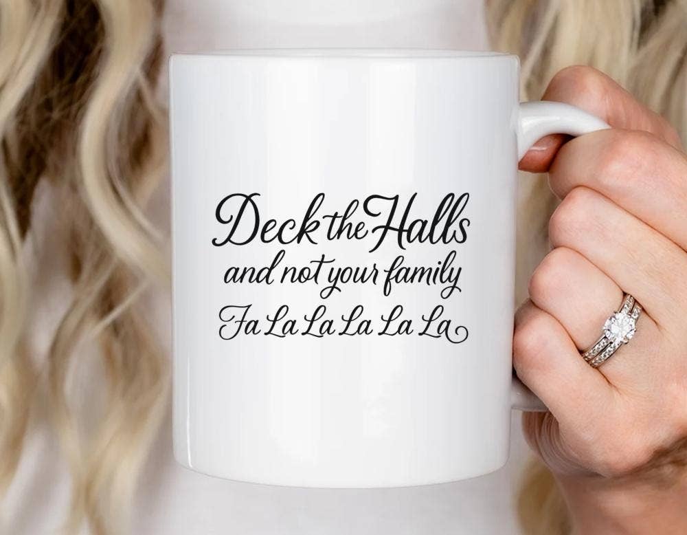 VenusArtsShop - Wholesale Coffee Mug - Deck The Halls And Not Your Family - Fa La La La La La La