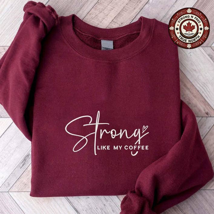 Embroidered Strong Like My Coffee Sweatshirt for wholesale by STRONG N FREE CDN