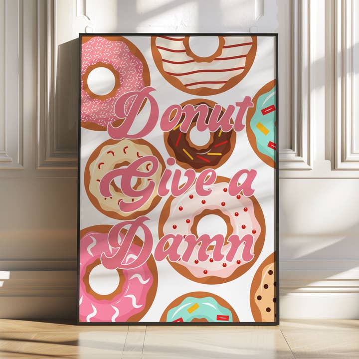 Poster Décor Maison Citation "Donut Give A Damn" Impressions Murales Douceurs pour la vente par House of Binky