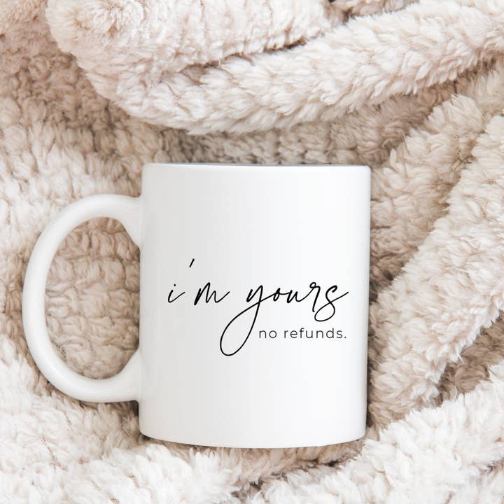 Mug I'm yours, pas de remboursement pour la vente par Creativien Studio