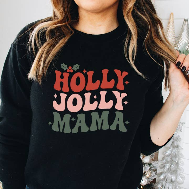 Holly Jolly Mama Sweatshirt for wholesale by Light & Shine