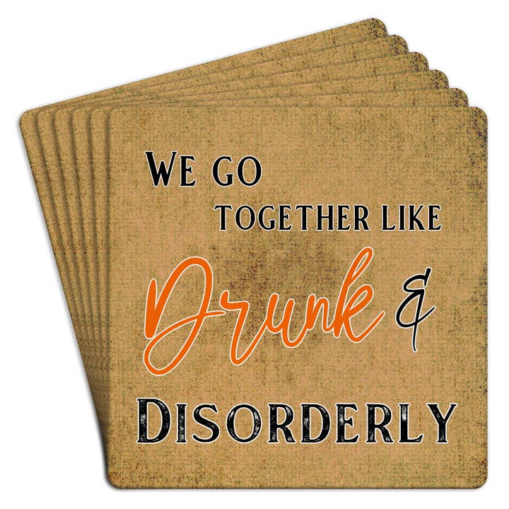 Paper Coaster 6pk We go together like Drunk & Disorderly for wholesale by Tipsy Stickers