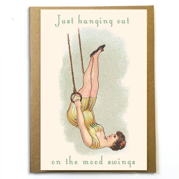 Funny Moody Card: Just Hanging Out On The Mood Swings and other Purchase Wholesale just for you. Free Returns & Net 60 Terms on Faire trending on Faire.