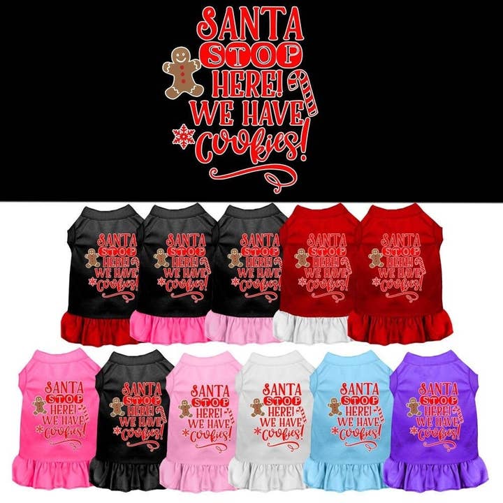 Christmas Pet Dress Screen Printed, "Santa Stop Here, We Have Cookies" for wholesale by As You Wish Apparel