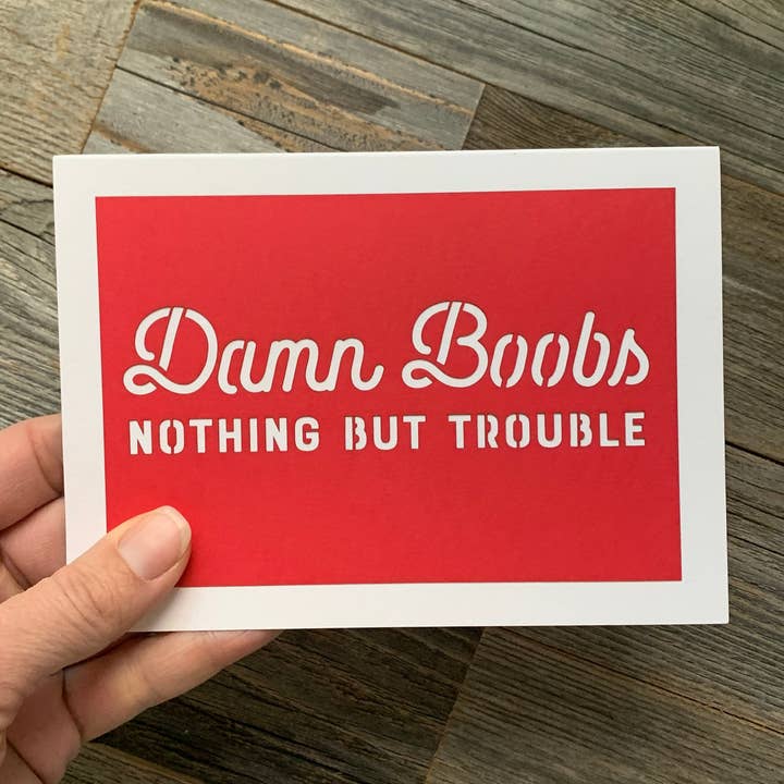 Damn Boobs Nothing But Trouble - Breast Cancer Card for wholesale by Louise Lauret