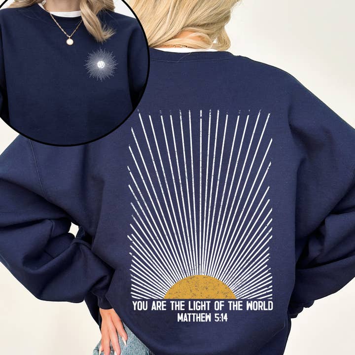 You Are The Light Of The World, Faith, Christian Sweatshirt for wholesale by Refinery Number One LLC