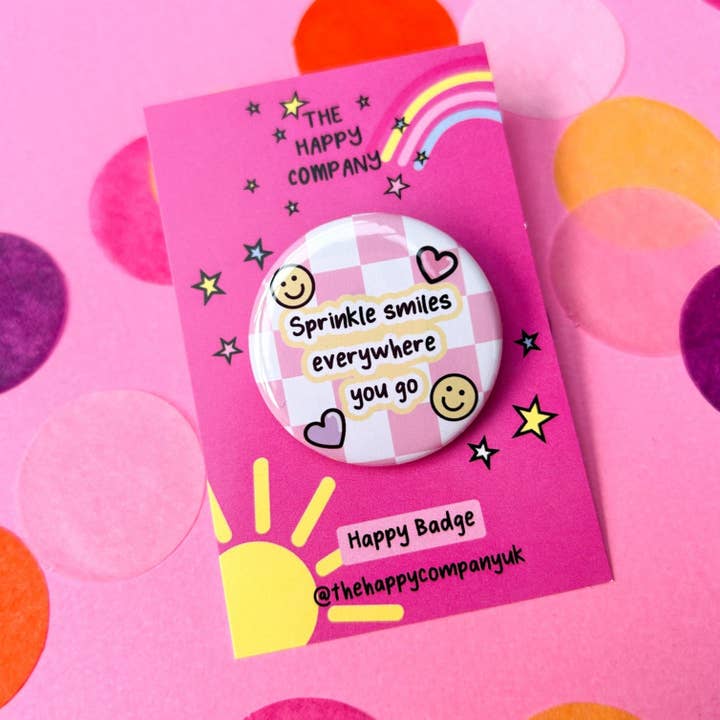 Sprinkle Smiles Everywhere You Go Badge for wholesale by The Happy Company