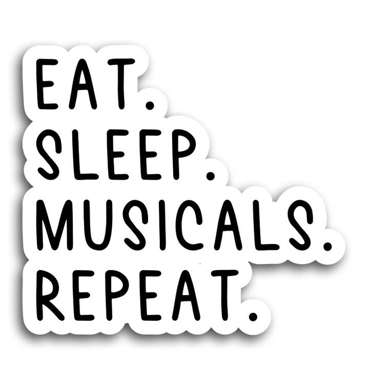 Lyrical River Designs - Wholesale Sticker - Eat Sleep Musicals Repeat Sticker