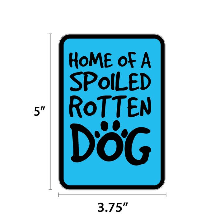 Imagine This Company - Wholesale Sign - Home of A Spoiled Rotten Dog Mini Garden Sign4