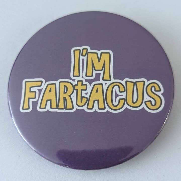 Fartacus- 58mm humour badge for wholesale by Go La La