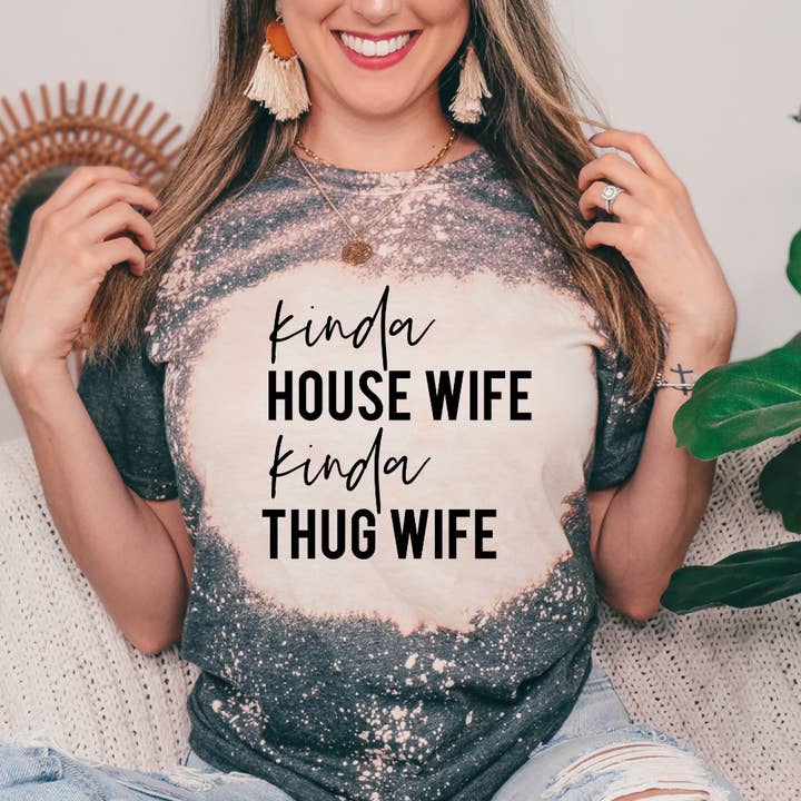 Kinda House Wife Kinda Thug Wife Funny Graphic T-Shirt for wholesale by Londas Trendy Tees