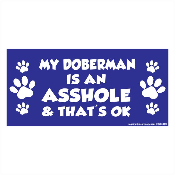 Mon Doberman est un abruti pour la vente par Imagine This Company