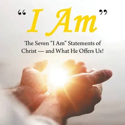 Books by splitShops - Wholesale Book - Adult - Christ, the "I Am": The Seven "I Am" Statements of Christ-and What He Offers Us! - Paperback