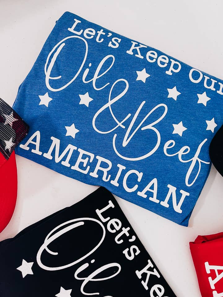 Let’s keep our oil and beef American royal for wholesale by Buckin Barn Wholesale