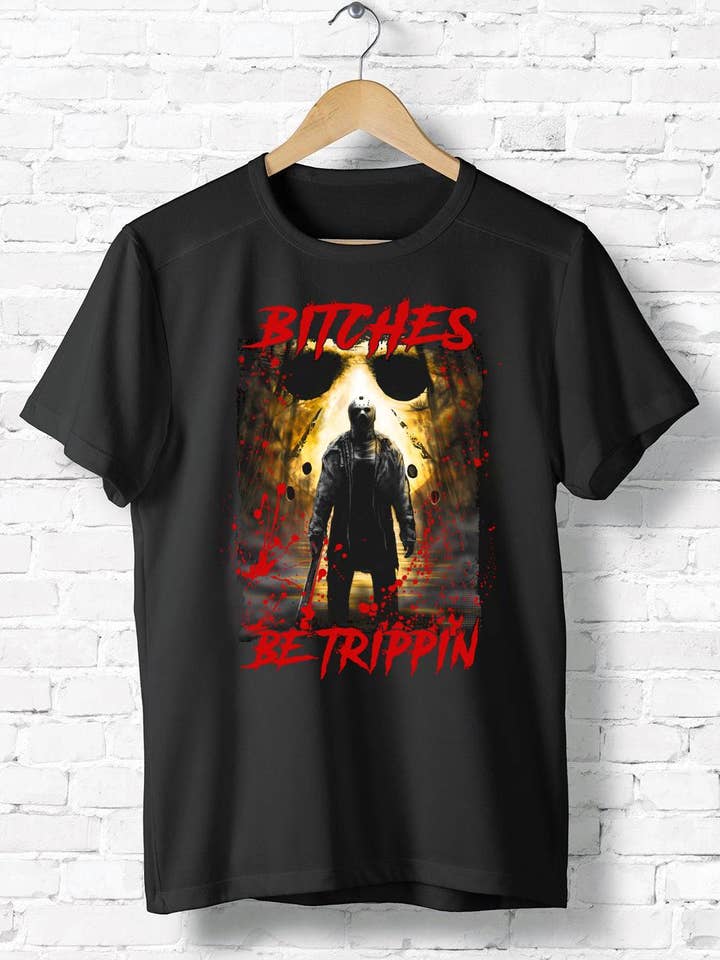 Jason Voorhees Bitches Be Trippin Shirt, Friday The 13th for wholesale by iBuyCanvas