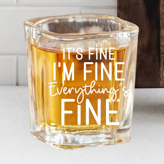 It's Fine, I'm Fine, Everything's Fine | ENGRAVED | 2oz Square Shot Glass for wholesale by SKS Design Studio