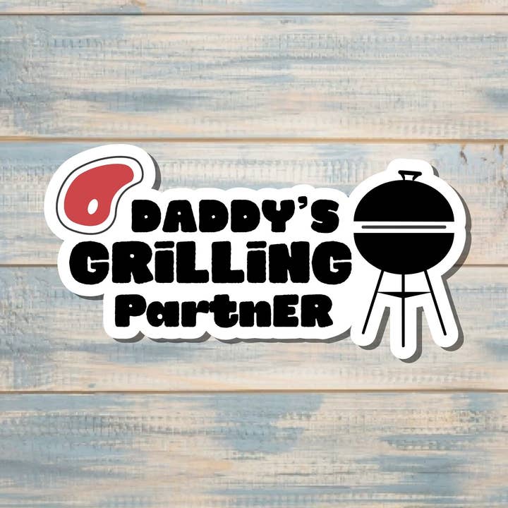 Daddy's Grilling Partner, Die Cut Sticker, Graphic Art Sticker, Vinyl, , Inspire Motivate |Sticker or Magnet for wholesale by Handmade by Marlayna