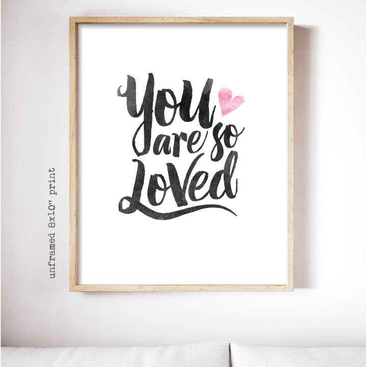 You are so loved - 8x10 Print for wholesale by Raincity Prints