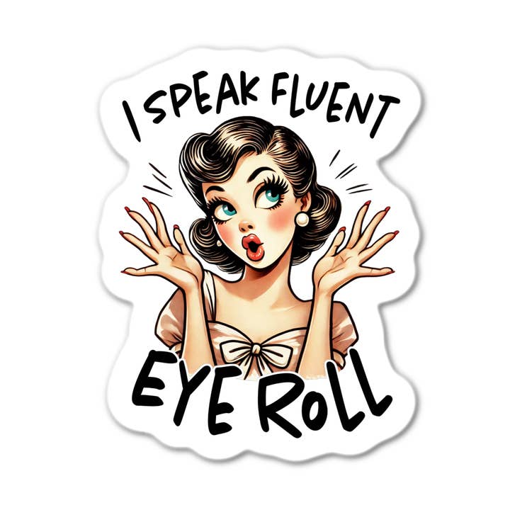 Stick-It Expressions - Wholesale Phone & Laptop Stickers - I Speak Fluent Eye Roll Sticker0