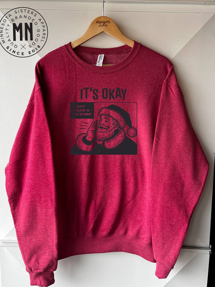 “I Don’t Believe in You Either” Santa Crewneck for wholesale by Minnesota Sisters