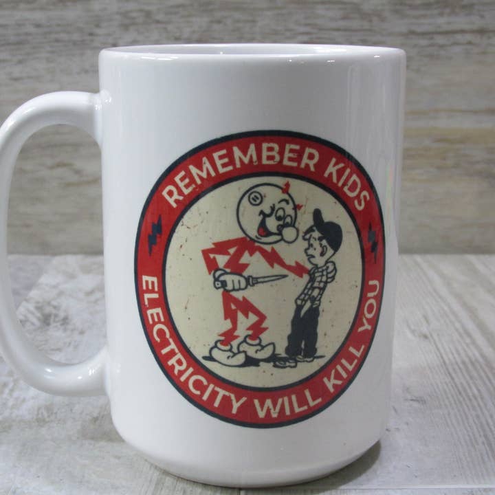 Remember kids electricity will kill you 15oz ceramic coffee for wholesale by Raven Design
