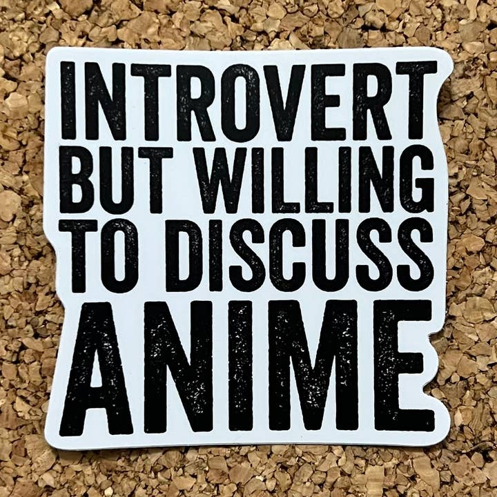 Funny Anime Sticker - Introvert But Willing To Discuss Anime for wholesale by 8 Bit Magnets Co Stickers