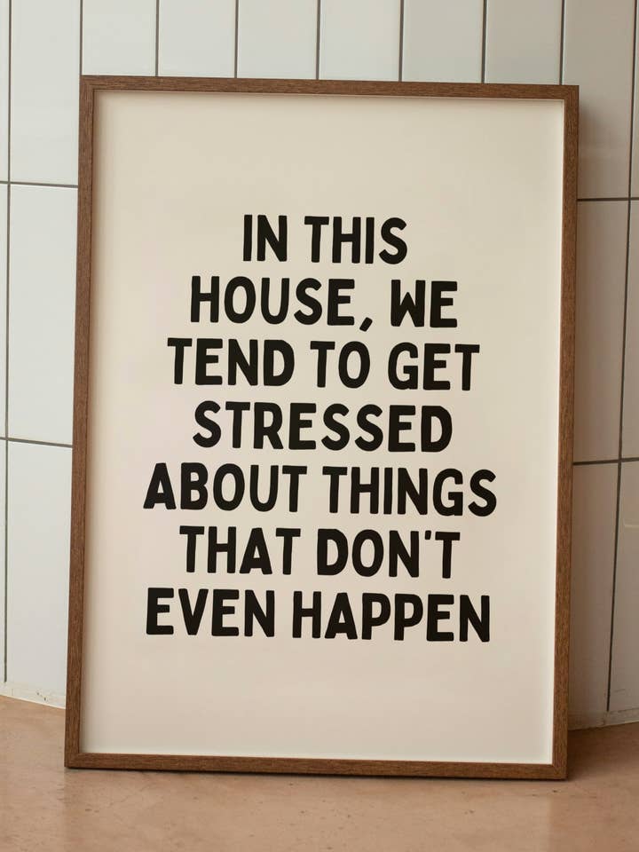 Nesta Casa, Tendemos a Ficar Stressados | Preto & Creme | Impressão Artística por atacado de Wisdom and Wonder Designs