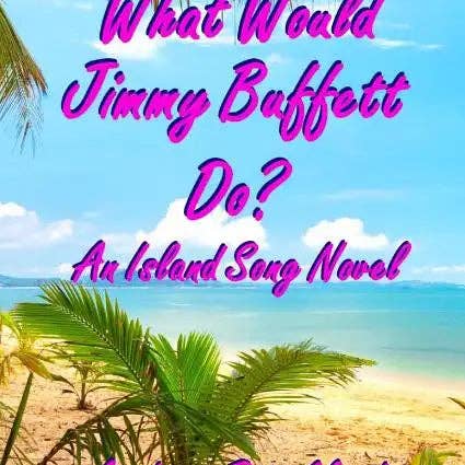 Books by splitShops - Wholesale Romance - What Would Jimmy Buffett Do?: An Island Song Novel - Paperback