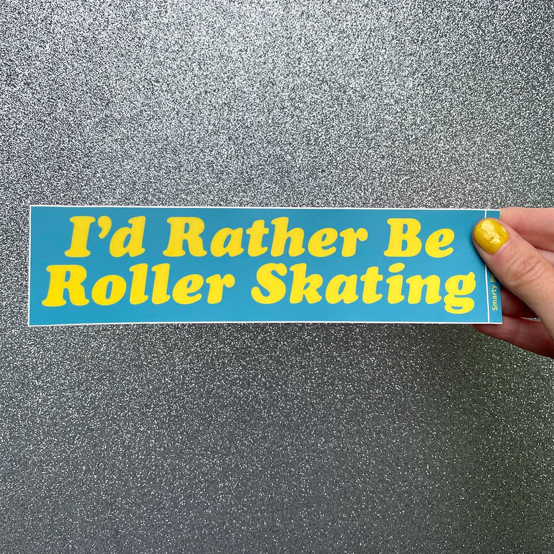 Smarty Pants Paper - Wholesale Sticker - "I'd Rather Be Roller Skating" Bumper Sticker1