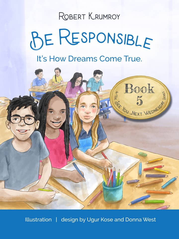 Book 5 - Responsible - It's how dreams come true. (Ages 4-12) for wholesale by Kids Dreams Matter