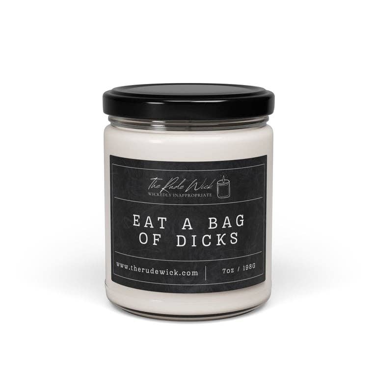 Old Barn Candles - Wholesale Jar/Filled Candle - Eat a Bag of Dicks - Funny Rude Soy Blend 7oz Candle1