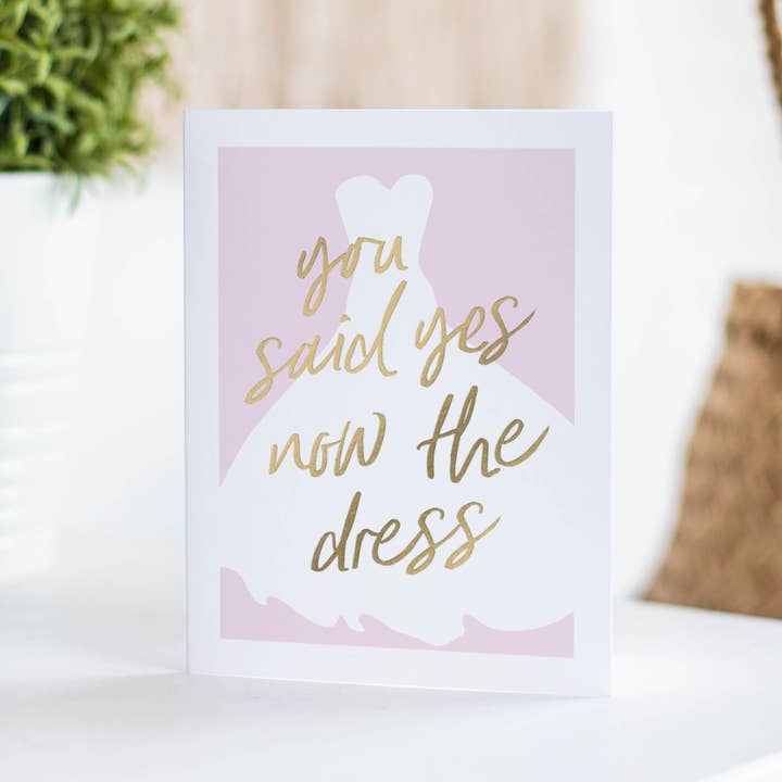 Fine Moments - Wholesale Wedding Card - You Said Yes Now the Dress Gold Foil Bridal Shower Card