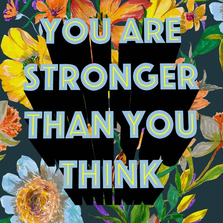 You Are Stronger Than You Think' Giclée Print for wholesale by Max Made Me